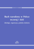 Ruch Narodowy w Polsce wczoraj i dziś