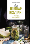 Domowe kiszonki z owoców, warzyw i ziół