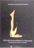 Doświadczenia rodzinne w narracjach interpretacja sensów i znaczeń
