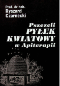 Pszczeli pyłek kwiatowy w Apiterapii