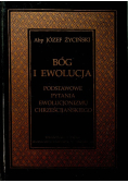Bóg i ewolucja. Podstawowe pytania ewolucjonizmu chrześcijańskiego