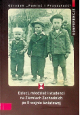 Dzieci, młodzież i studenci na Ziemiach Zachodnich po II wojnie światowej