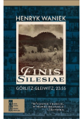 Finis Silesiae. Gorlitz - Gleiwitz, 23:55