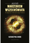 Jesteś marzeniem wszechświata