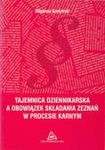 Tajemnica dziennikarska a obowiązek składania zeznań