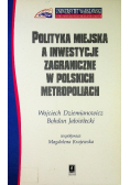 Polityka miejska a inwestycje zagraniczne w Polskich metropoliach