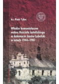 Władze komunistyczne wobec Kościoła katolickiego w dekanacie Janów Lubelski w latach 1944- 1981