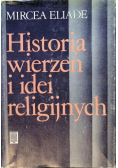 Historia wierzeń i idei religijnych Tom I