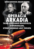 Operacja Arkadia Tajne spotkanie Roosevelta z Churchillem które zmieniło losy świata