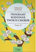 Programy rodzinne twoich chorób Tom 2