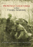 Prowincja Galicyjska wokół I wojny światowej