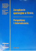 Zarządzanie operacyjne w firmie Perspektywy i doświadczenia