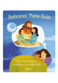 Dobranoc, Panie Boże. Historie biblijne i modlitwy