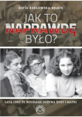 Jak to naprawdę było?