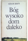 Bóg wysoko dom daleko