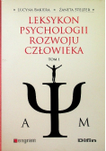 Leksykon psychologii rozwoju człowieka Tom 1