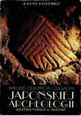 Wielkie odkrycia i zagadki japońskiej archeologii
