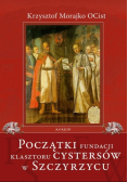 Początki fundacji klasztoru Cystersów w Szczyrzycu