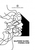 Najpierw głowa później dom
