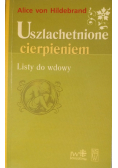 Uszlachetnione cierpieniem