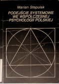Podejście systemowe we współczesnej psychologii polskiej