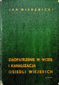 Zaopatrzenie w wodę i kanalizacja osiedli wiejskich