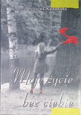 Moje życie bez ciebie