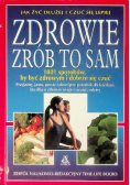 Jak żyć dłużej i czuć się lepiej zdrowie zrób to sam