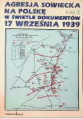 Agresja sowiecka na Polskę w świetle dokumentów 17 września 1939 Tom 3