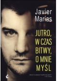 Jutro w czas bitwy o mnie myśl