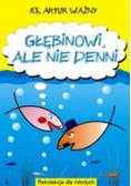 Głębinowi, ale nie denni