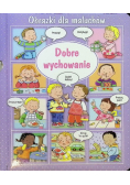 Obrazki dla maluchów. Dobre wychowanie