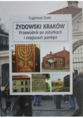 Żydowski Kraków Przewodnik po zabytkach i miejscach pamięci