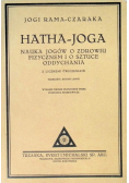 Hatha - joga Nauka jogów o zdrowiu fizycznem i o sztuce oddychania