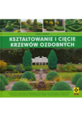 Kształtowanie i cięcie krzewów ozdobnych