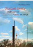 Sztuczne światy Postmodernizm w filmie fabularnym