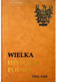 Wielka historia Polski 1506 1586 Tom 3