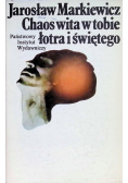 Chaos wita w tobie łotra i świętego