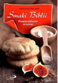 Smaki Biblii Przepisy kulinarne dla każdego