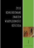 Życie konsekrowane znakiem wiarygodności Kościoła