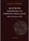 Bezprym Pierworodny syn pierwszego króla Polski 986 zima wiosna 1032