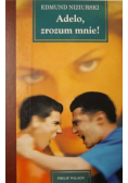 Adelo, zrozum mnie!