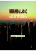 Intermedialność w kulturze końca XX wieku