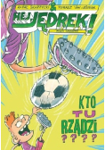Hej Jędrek Kto tu rządzi