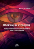 Od afirmacji do stygmatyzacji. Wyrazy z rodzin słowotwórczych szału i obłędu w literaturze trzech epok