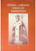 Polska- Ukraina 1000 lat sąsiedztwa
