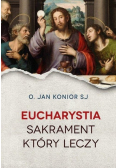 Eucharystia Sakrament który leczy