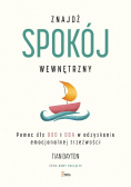 Znajdź spokój wewnętrzny Pomoc dla DDD i DDA w odzyskaniu emocjonalnej trzeźwości