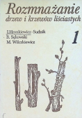 Rozmnażanie drzew i krzewów liściastych Tom 1