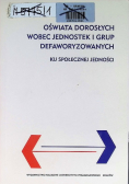 Oświata dorosłych wobec jednostek i grup defaworyzowanych